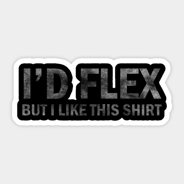 I'd Flex But I Like This print Funny Gym Fitness graphic Sticker by nikkidawn74